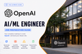 OpenAI - AI/ML Engineer Job Preparation Guide